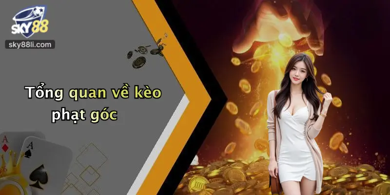 Tổng quan về kèo phạt góc